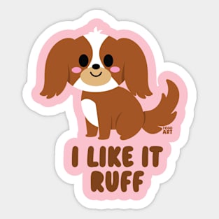 LIKE IT RUFF Sticker